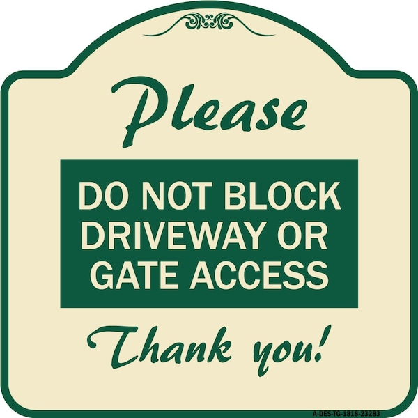 Signmission Please Do Not Block Driveway or Gate Access Thank You Heavy-Gauge Alum, 18" x 18", TG-1818-23283 A-DES-TG-1818-23283 - main